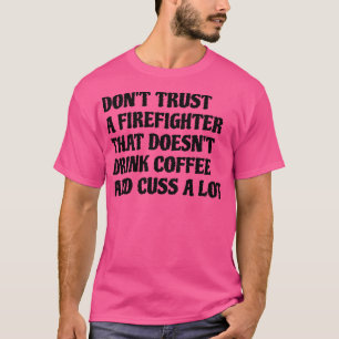 Camiseta Bombeiro Que Bebe Café Custa Muito