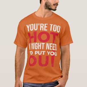 Camiseta Bombeiro Você Está Muito Quente Eu Talvez Precisar