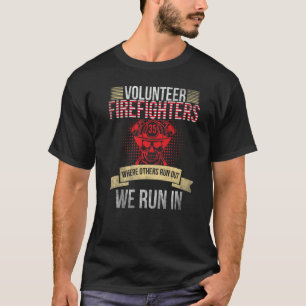 Camiseta Bombeiro Voluntário Bombeiro Onde Outros Fogem