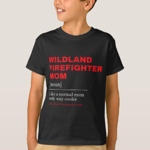 Camiseta Bombeiro Wildland Mãe Definição Bombeiros Firefig