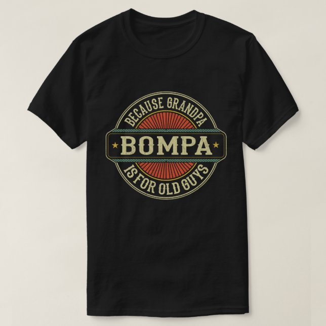 Camiseta Bompa porque o vovô é para Caras antigas (Frente do Design)