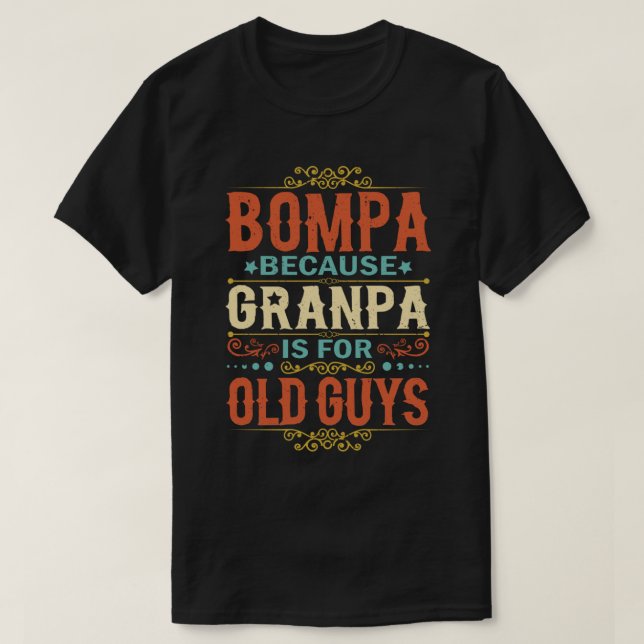 Camiseta Bompa porque o vovô é para Caras antigas (Frente do Design)