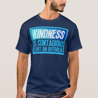 Camiseta Bondade É Começar Contagiosamente Um Surto 13