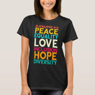 Camiseta Bondade Igualdade de paz Inclusão de amor Fígados 