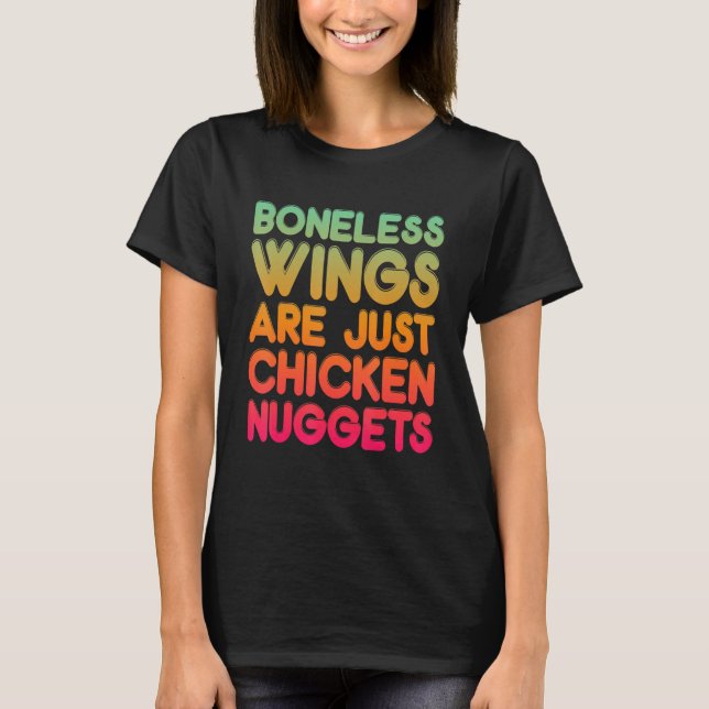 Camiseta Boneless Wings Are Just Chicken Nuggets (Frente)