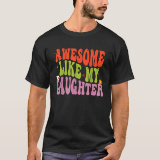 Camiseta Bonita Groovy Incrível Como Minha Filha Gelado De