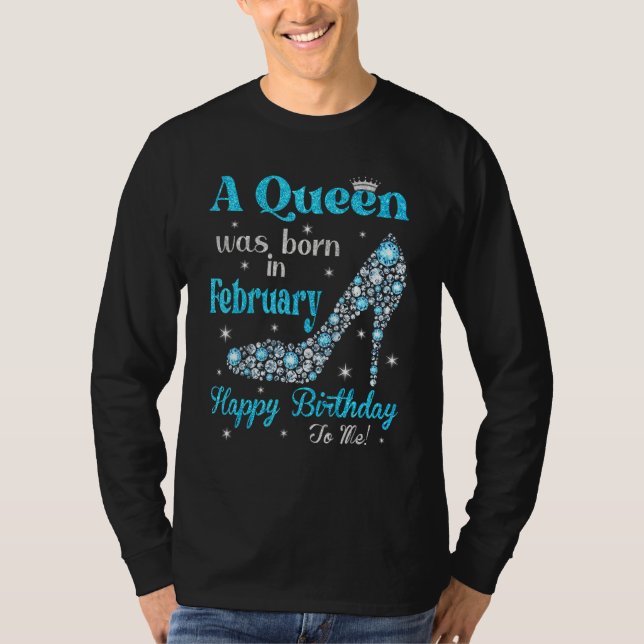 Camiseta Bonita Rainha Foi Nascer Em Fevereiro Feliz Aniver (Frente)