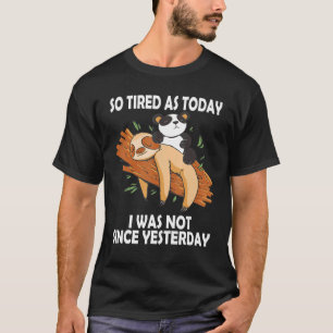 Camiseta Bonita Sloth Dormindo e Panda Cansada Dizendo