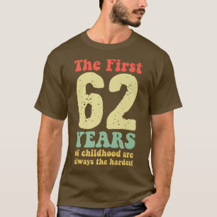 Camiseta bonitinho os primeiros 62 anos da infância são sem