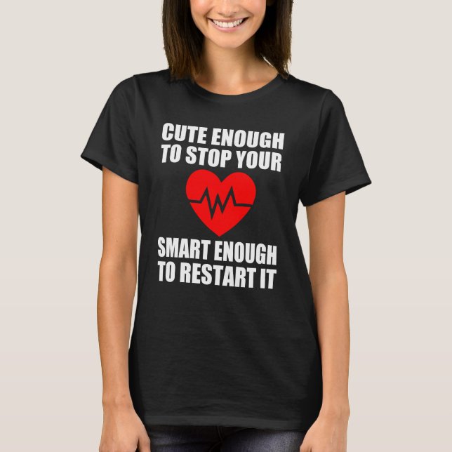 Camiseta Bonito bastante para parar seu coração, Smart (Frente)