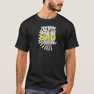Camiseta Bonito Bom Em Más Decisões Sarcástico Engraçado Ra
