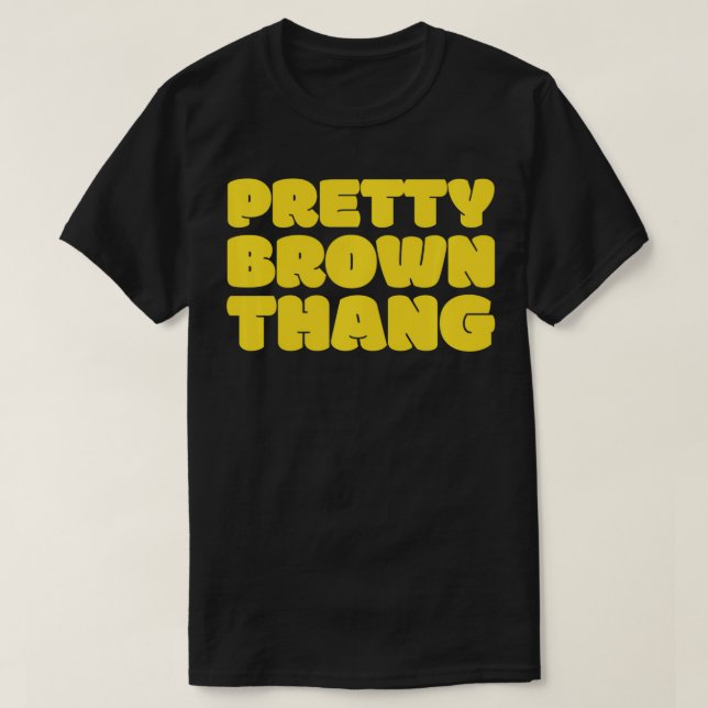 Camiseta Bonito Brown Thang Mulher Negra Lady Female  (Frente do Design)