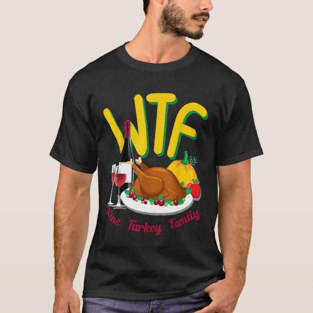 Camiseta Bonito Dia de Ação de Graças Engraçado WTF Wine Fa (Frente)