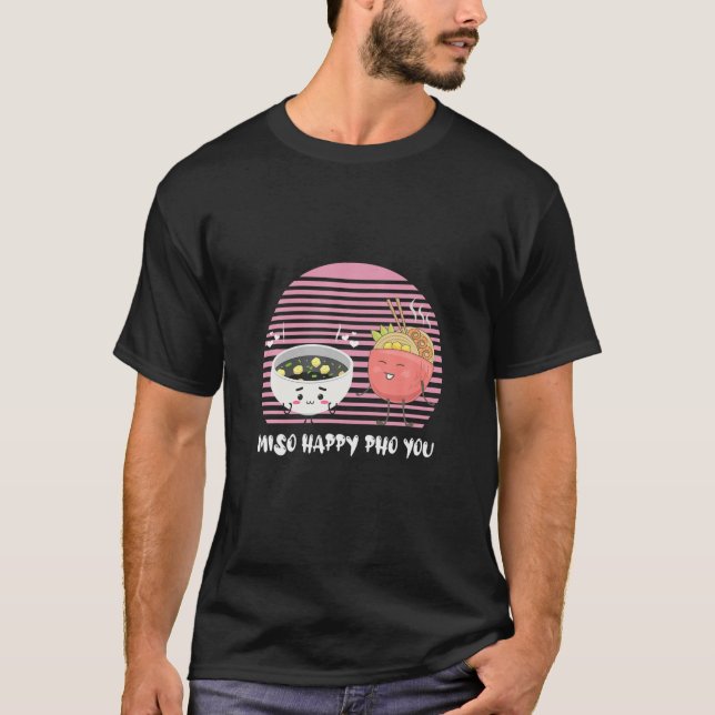Camiseta Bonito Miso Feliz Pho Você Engraçado Comida Asiáti (Frente)