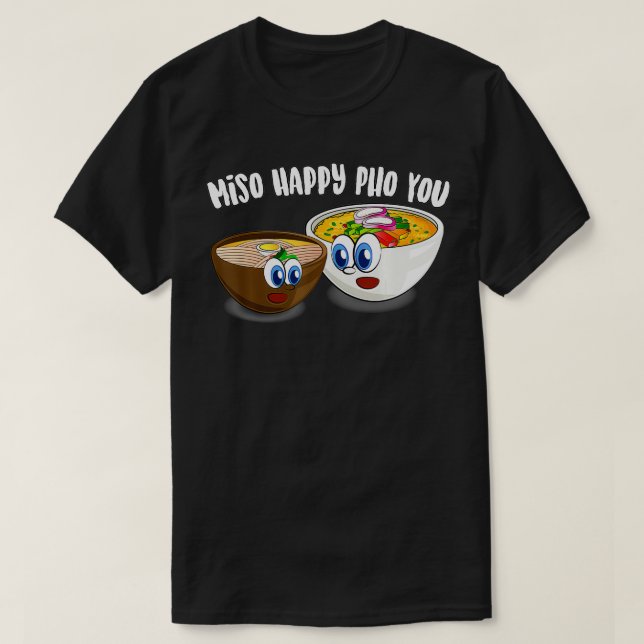 Camiseta Bonito Miso Feliz Pho Você Engraçado Comida Asiáti (Frente do Design)