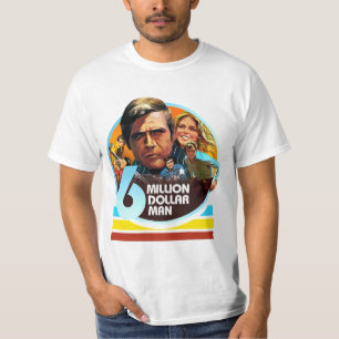 Camiseta Bonito O homem de 6 milhões de dólares