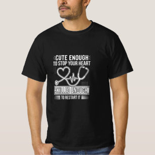 Camiseta Bonito o suficiente para parar seu coração Habilid