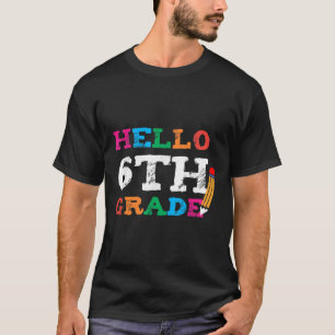 Camiseta Bonito Olá Primeiro Dia Do 6º Ano Professor Volta