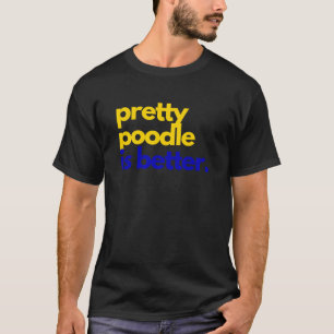 Camiseta Bonito Poodle É Melhor Compro De Estilo De Vida Gr