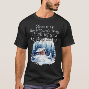 Camiseta Bonito temporada de neve para ficar em casa para a