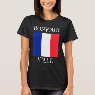 Camiseta Bonjour Y'All French Flag France Roots