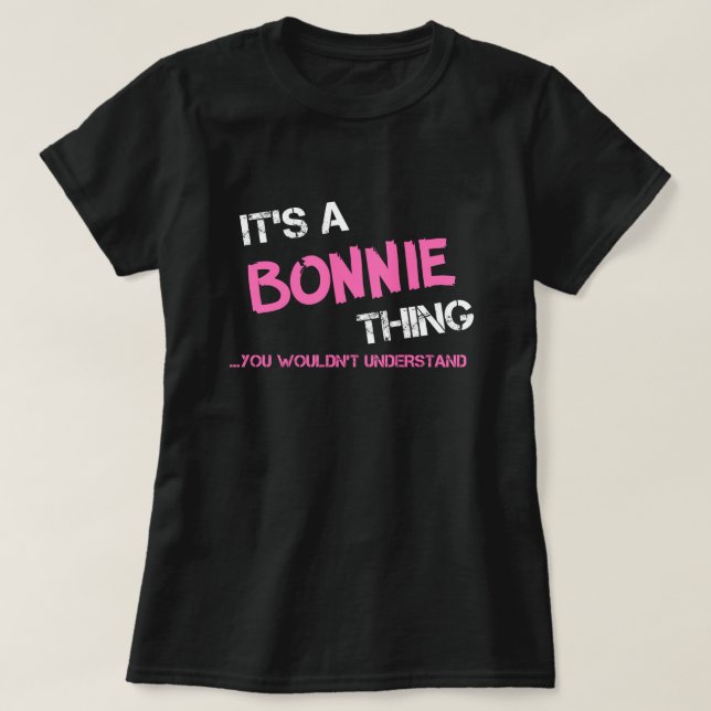 Camiseta Bonnie, você não entenderia T-Shirt (Frente do Design)