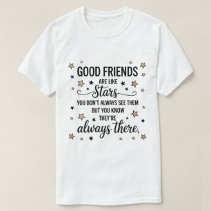 Camiseta Bons Amigos São Como Estrelas Citação Inspiradora