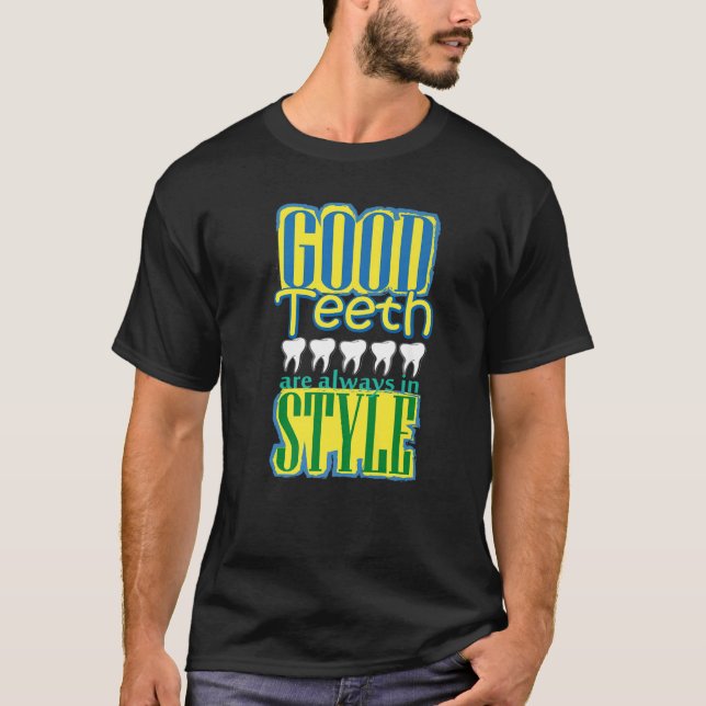 Camiseta Bons dentes estão sempre no estilo Dentista Dentis (Frente)