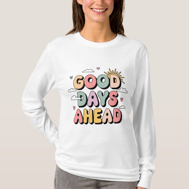 Camiseta Bons Dias Adiante - Uma Cotação Retroativa Bonita (Frente)