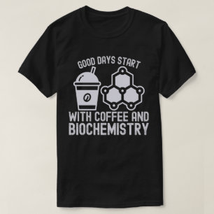 Camiseta Bons dias começam com café e bioquímica