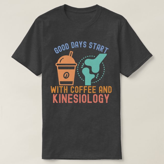 Camiseta Bons dias Comecem com café e cinesiologia (Frente do Design)