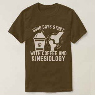 Camiseta Bons dias Comecem com café e cinesiologia