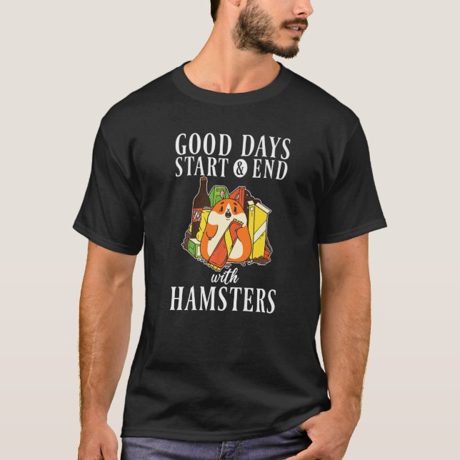 Camiseta Bons Dias Comecem E Terminam Com Hamster Cortado D (Frente)