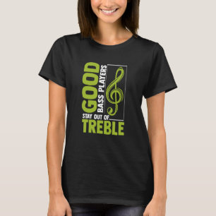 Camiseta Bons Jogadores De Bass Fiquem Fora Do Tremendo Bau
