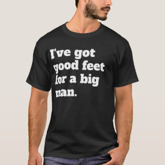 Camiseta Bons Pés Para Um Homem Grande.