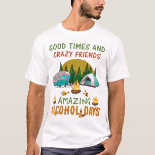 Camiseta Bons tempos e amigos loucos, álcool incrível, en