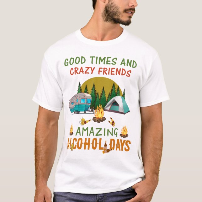 Camiseta Bons tempos e amigos loucos, álcool incrível, engr (Frente)