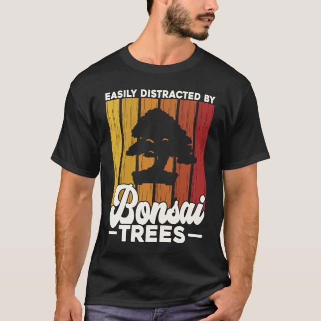 Camiseta Bonsai Tree Owner Easily Distracted By Bonsai Tree (Frente)