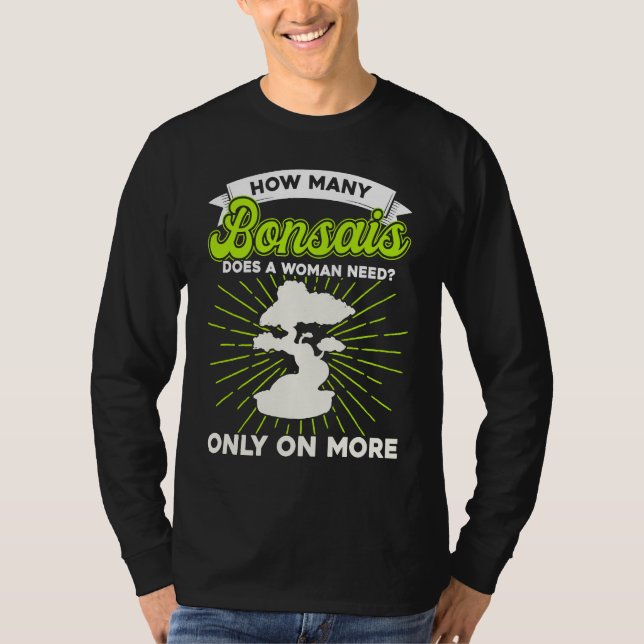 Camiseta Bonsai Tree Owner How Many Bonsais Does A Woman Ne (Frente)