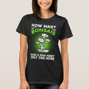 Camiseta Bonsai Tree Owner Quantas Bonmas Um Homem Precisa