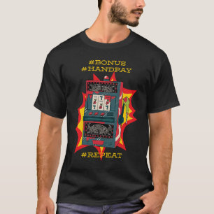 Camiseta Bonus Handpay Slot Repetir Gamble Slot Machine