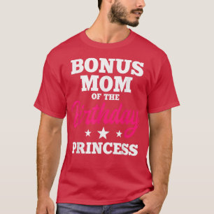 Camiseta Bonus Mãe da Festa Princesa de Aniversário Bday Ce