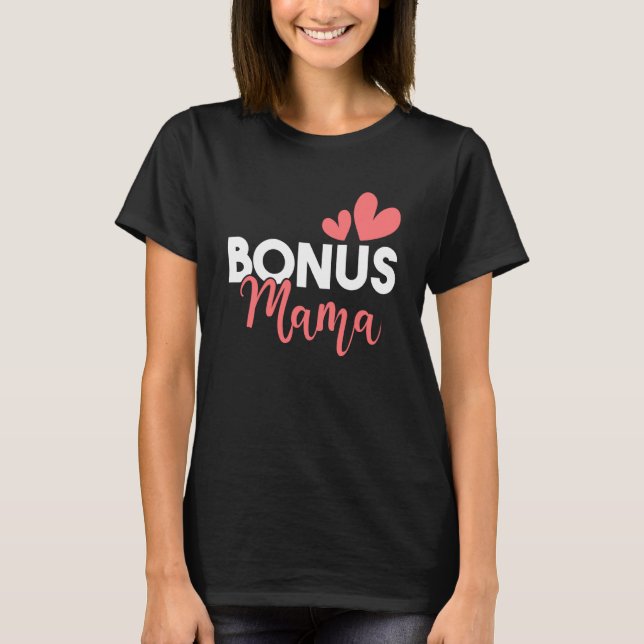Camiseta Bonus Mama Stepmother Stepmom Motherhood Family Me (Frente)