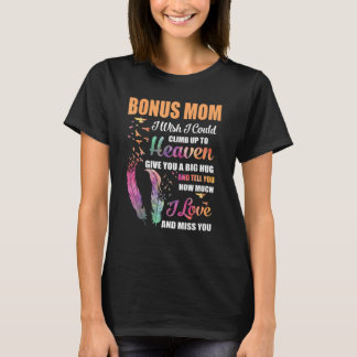 Camiseta Bonus Mom I Could Climb Up To Heaven Loving & Miss