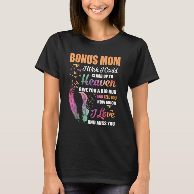 Camiseta Bonus Mom I Could Climb Up To Heaven Loving & Miss (Frente)
