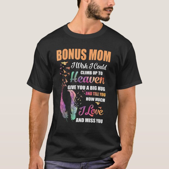 Camiseta Bonus Mom I Could Climb Up To Heaven Loving & Miss (Frente)