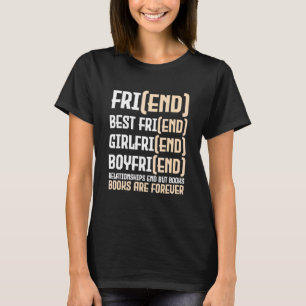 Camiseta Book Bookworm Relationships end but books are fore