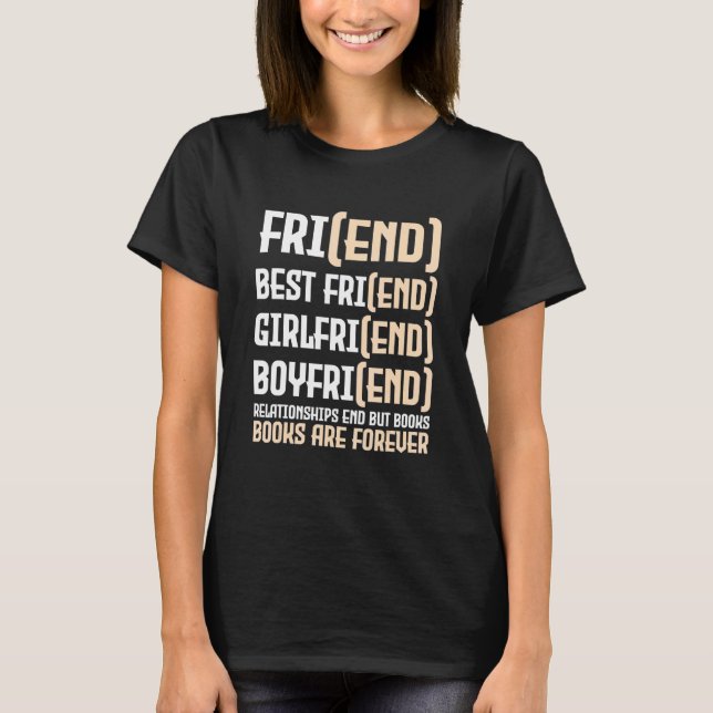 Camiseta Book Bookworm Relationships end but books are fore (Frente)