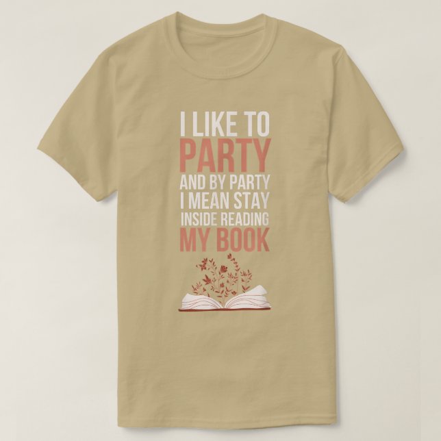 Camiseta Book Reader I like to Party by Reading My Favorite (Frente do Design)