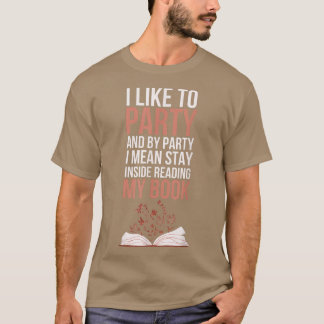 Camiseta Book Reader I like to Party by Reading My Favorite